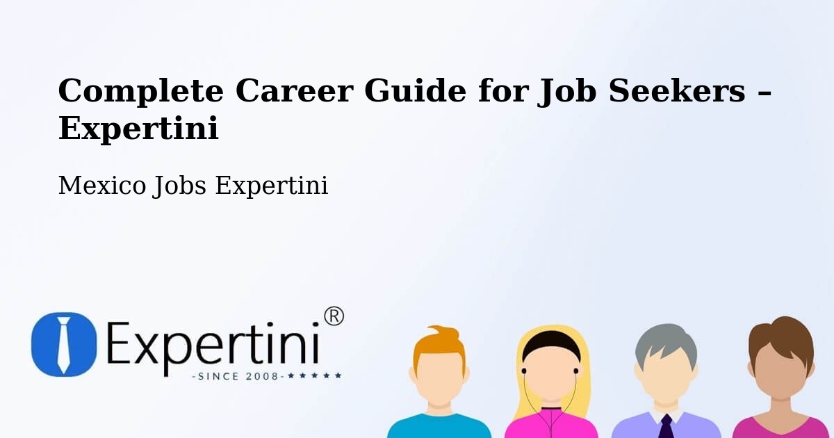 Career Guide for Job Seekers – Purépero De Echáiz - Purépero De Echáiz, Mexico Jobs Expertini