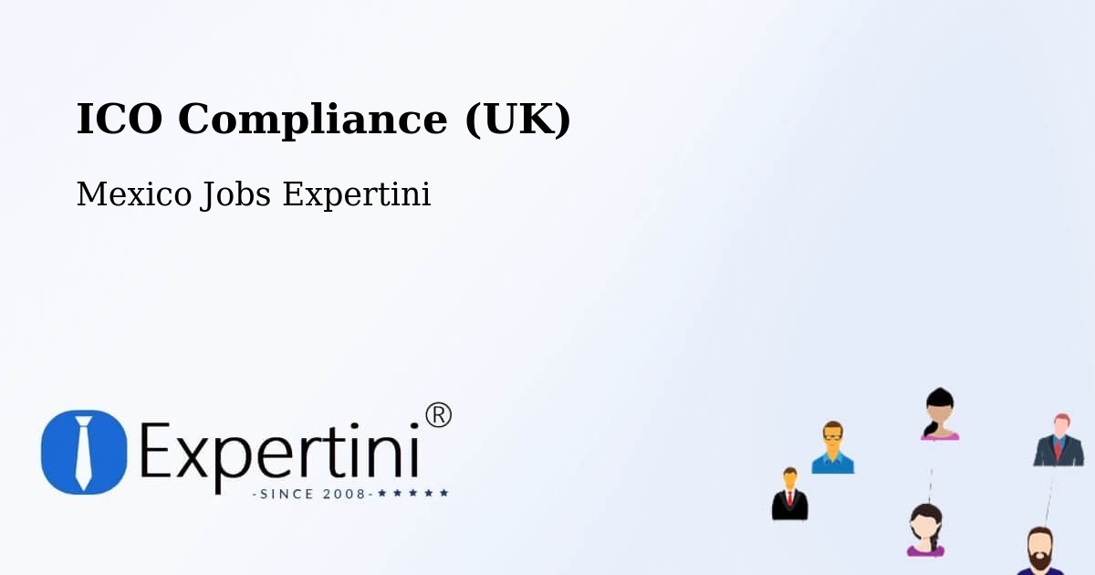 UK Data Protection & ICO Compliance – Purépero De Echáiz - Mexico Jobs Expertini