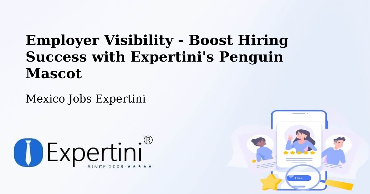 CV and Resume Visibility Optimization – Purépero De Echáiz - Mexico Jobs Expertini